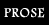 Prose